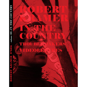 Robert Kramer: In the Country / Troublemakers | Hi Steve, Vido-lettres de Robert Kramer  Stephen Dwoskin  |   Blu-Ray